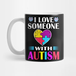 I Love Someone with Autism Awareness Mug